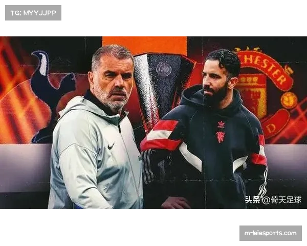 热刺对阵曼联,波斯特科格鲁与阿莫林战术博弈定胜负 热刺对阵曼联,波斯特科格鲁与阿莫林战术博弈定胜负